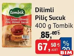 TOMBİK DİLİMLİ PİLİÇ SUCUK 400 G fiyat ve kampanya bilgisi